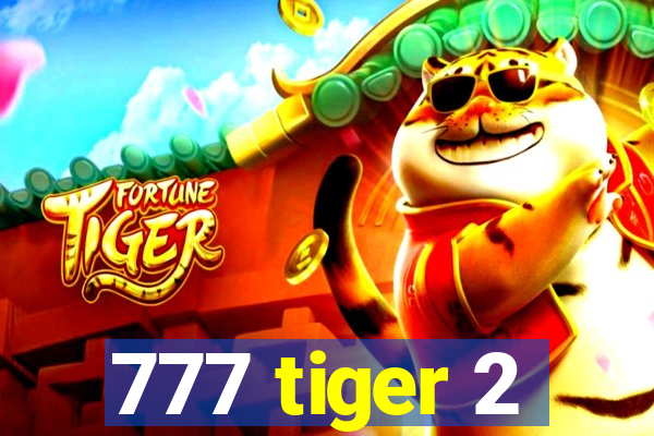 777 tiger 2